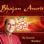 Bhajan Amrit By Suresh Wadkar - Bodhita Song Download